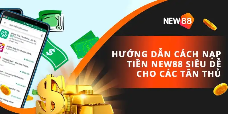 Các hình thức nạp tiền New88