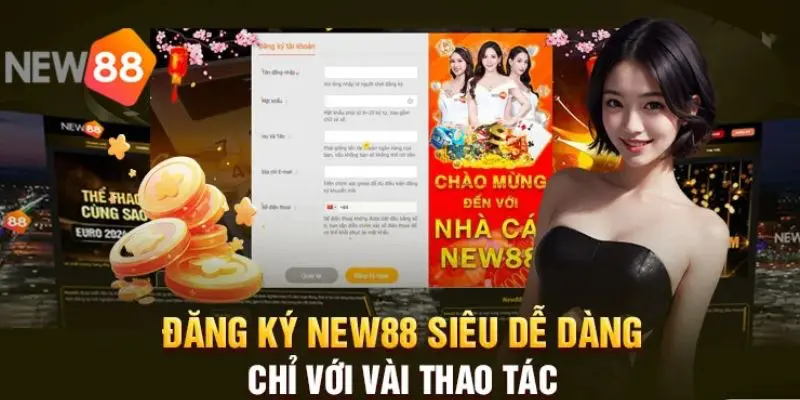 Cách đăng ký tài khoản để trải nghiệm New88